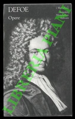 DEFOE Daniel - Werke. Herausgegeben von Anna Banti und Giuseppe Gaetano Castorina.