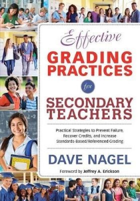 Effective Grading Practices for Secondary Teachers: Practical Strategies to
