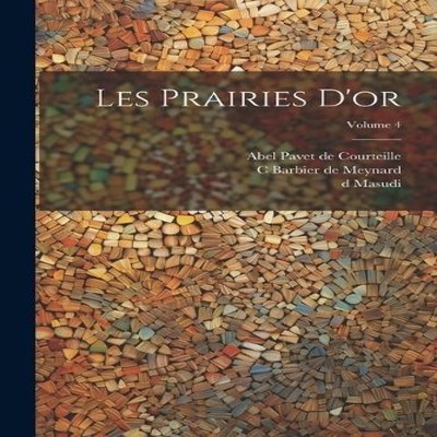 Les prairies d'or Volume 4 D 956? Masudi Paperback Creative Media