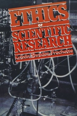 ETHICS OF SCIENTIFIC RESEARCH By Kristin Shrader-frechette *Excellent Condition*