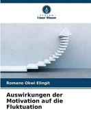 Romano Okwi Elingit | Auswirkungen Der Motivation Auf Die Fluktuation | Buch