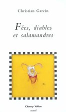Feen, Teufel und Salamander, Christian Garcin