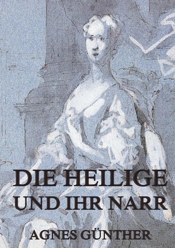 agnes-g-nther-die-heilige-und-ihr-narr-taschenbuch-deutsch-2016