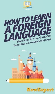 HowExpert - How To Learn a Foreign Language  Your Step By Step Guide T - X555z