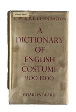 A Dictionary of English Costume: 900-1900 Cunnington  & Beard HC/DJ Ex-library