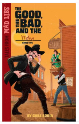Tales from Mad Libs :  The Good, the Bad, and the ITCHY NEW Paperback