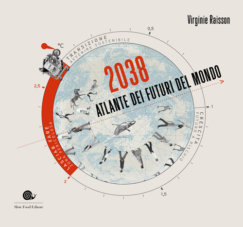 2038. Atlante dei futuri del mondo - 2020 - Slow Food (Slowbook)