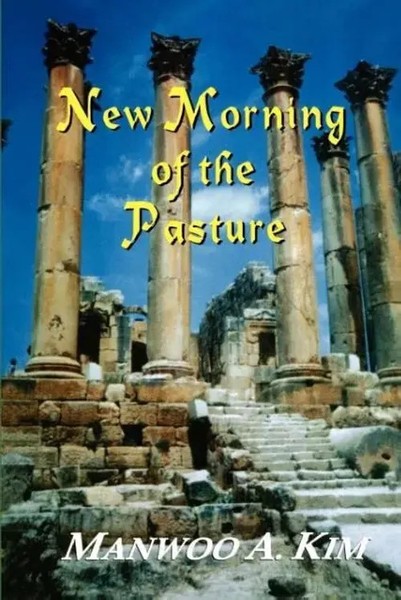 New Morning Of The Pasture Poetic Reflections Of A Korean American Pastor Kim-image