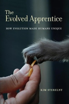 The Evolved Apprentice | How Evolution Made Humans Unique | Kim Sterelny | Buch
