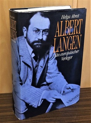 Albert Langen. Ein europäischer Verleger. Abret, Helga: