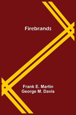 Frank E. Martin George M. Davis | Firebrands | Taschenbuch | Englisch (2021)