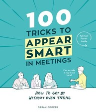 100 tricks to appear smart in meetings (HardBack) - FREE Shipping
