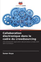 Collaboration éLectronique Dans Le Cadre Du Crowdsourcing Soner Kaya Taschenbuch