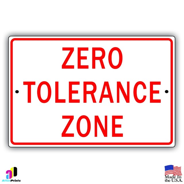 Zero Tolerance Zone Aluminum Metal Sign 8" x 12" eBay