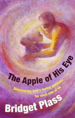 The Apple of His Eye: Discovering God's Loving Purpose for Each One of Us, Plass
