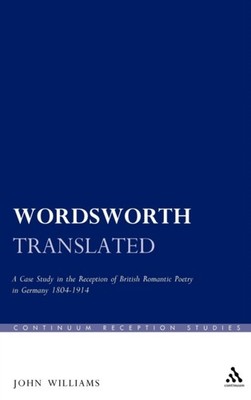 Williams - Wordsworth Translated  A Case Study in the Reception of Bri - X555z