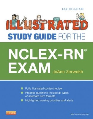 NCLEX-RN EXAM (ILLUSTRATED STUDY GUIDE FOR THE NCLEX-RN By Zerwekh Msn Joann Edd