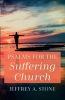 Psalms For The Suffering Church Jeffrey A. Stone Taschenbuch Englisch 2022