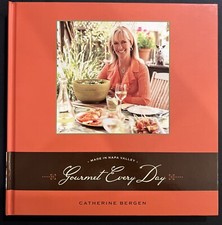 Gourmet Every Day Made in Napa Valley - Hardcover By Bergen, Catherine -