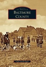Baltimore County (Images of America), Blum, Gayle Neville, New Book