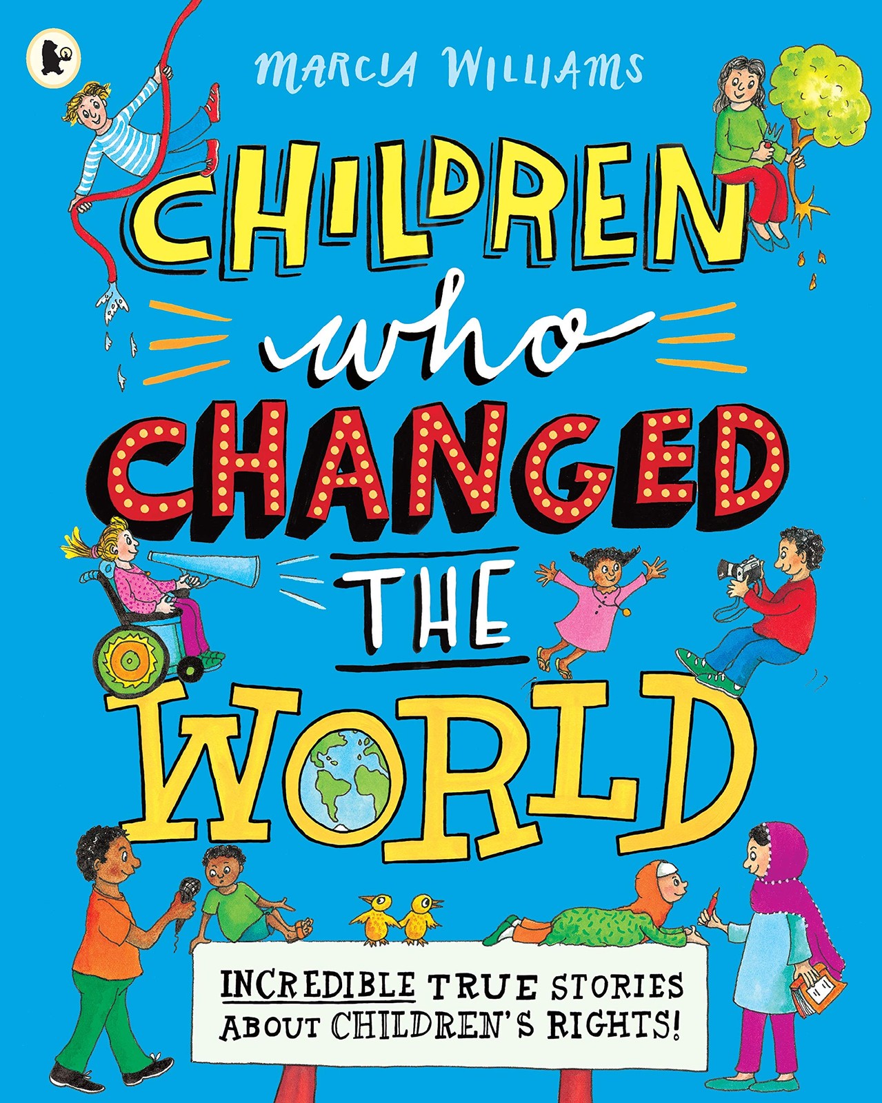Children Who Changed The World: Incredible True Stories About Children's Rights! Marcia Williams - Image 7