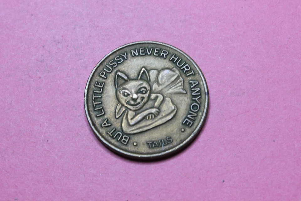 TOKEN-MEDAL-ADULT-BIG CATS ARE DANGEROUS! - BUT A LITTLE PUSSY NEVER ...