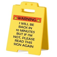 Funny Office Warning Sign I Will Be Back In 10 Minutes Small Fun office sign-G
