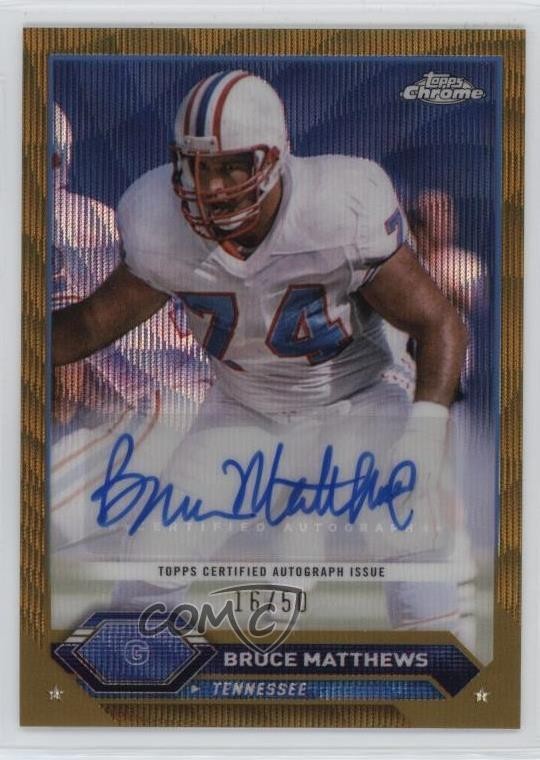 2023 Composite Topps Chrome Gold Wave Refractor 16/50 Bruce Matthews Auto 1n4k