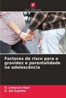 Factores De Risco Para A Gravidez E Parentalidade Na AdolescêNcia D. Usharani Ra