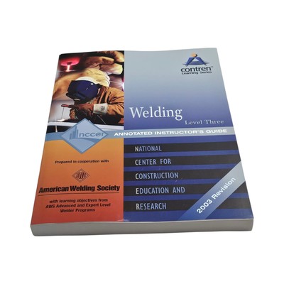 AWS Welding Level 3 Annotated Instructor's Guide 2003 Revision Contren nccer