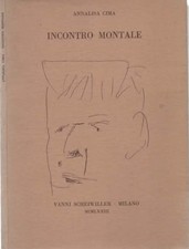 Incontro Montale di Annalisa Cima di Vanni Scheiwiller 1973
