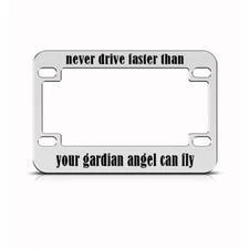 Metal Bike License Plate Frame Never Drive Faster than Angel Fly Style B Chrome