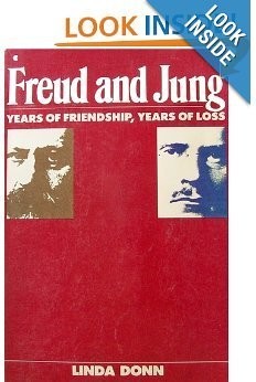 FREUD AND JUNG: YEARS OF FRIENDSHIP, YEARS OF LOSS By Linda Donn **Excellent**