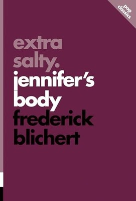 Extra Salty: Jennifer's Body: Pop Classics #11 by Frederick Blichert NEW