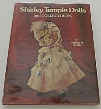Shirley Temple Dolls and Collectibles by Patricia R. Smith - 1977 HC/DJ