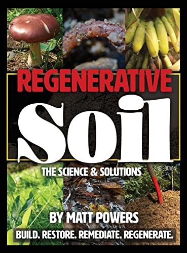 Regenerative Soil : The Science & Solutions - the 2nd Edition by Matt Powers ... - Image 3