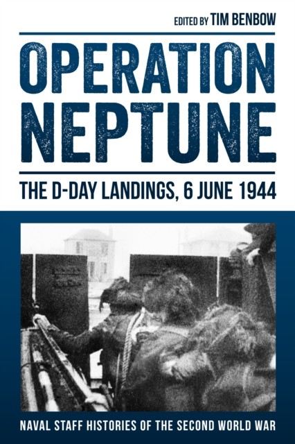 Operation Neptune: The D-Day Landings, 6 June 1944 (Hardback Book)