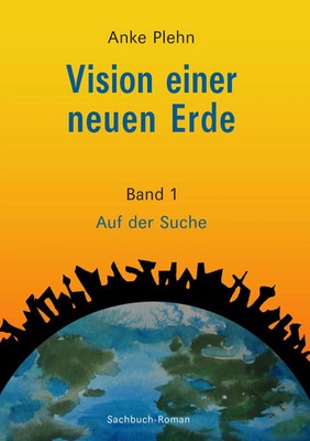 Vision einer neuen Erde | Auf der Suche | Anke Plehn | Taschenbuch | 324 S.