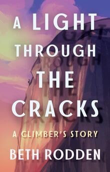 A Light through the Cracks: A Climbers Story von Rodden... | Buch | Zustand gut
