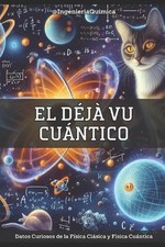 Ingenieria Quimica Juan M de la Cruz El Déjà Vu Cuántico (Paperback)