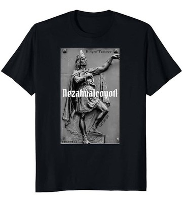 NEW CACIMEMO NEZAHUALCÓYOTL MEXICAN AZTEC MAYA KING OF TEXCOCO XL  T SHIRT
