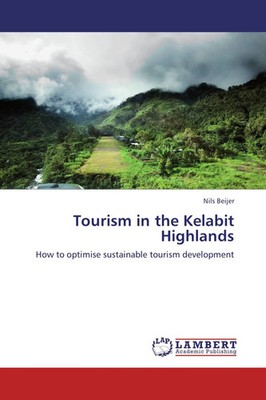 Tourism in the Kelabit Highlands How to optimise sustainable tourism development