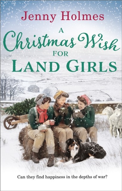 A Christmas Wish For The Land Girls : (The Land Girls Book 3) Jenny Holmes - Image 3