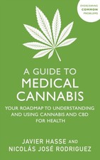 A Guide to Medical Cannabis by Javier Hasse (Paperback Book)