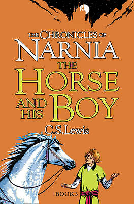 The Horse and His Boy (The Chronicles of Narnia, Book 3) by C. S. Lewis