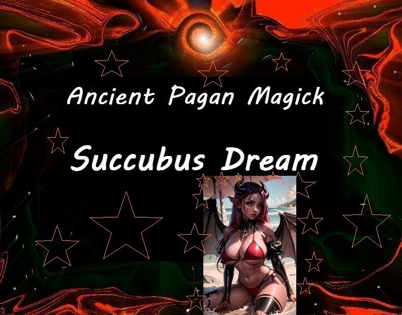X3 - Succubus Dream Spell - Triple Casting - Pagan Magick Spells