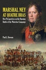 Paul L. Dawson Marshal Ney at Quatre Bras (Hardback)