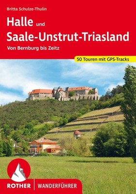 Halle und Saale-Unstrut-Triasland ~ Britta Schulze-Thulin ~  9783763346257
