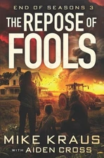 The Repose of Fools - End of Seasons 3: (A Post-Apoc/Disaster Thriller) by Aiden