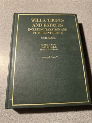 Wills, Trusts and Estates Taxation and Future Interests Thomas Kurtz 6th Edition